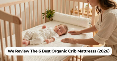 We Review The 6 Best Organic Crib Mattresses (2026)